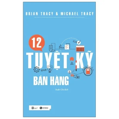 12 Tuyệt Kỹ Bán Hàng (2021) - Brian Tracy, Michael Tracy