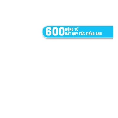600 Dong Tu Bat Quy Tac Trong Tieng Anh 2017 The Windy 69300b161fa4f