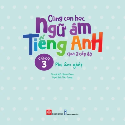 Cung Con Hoc Ngu Am Tieng Anh Qua 3 Cap Do Phu Am Ghep 2022 Mis Editorial Team 692dbf494b116