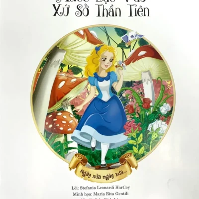 Ngay Xua Ngay Xua Alice Lac Vao Xu So Than Tien 2020 Stefania Leonardi Hartley 692ec4d2e3ab2