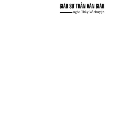 Nghe Thay Ke Chuyen Giao Su Tran Van Giau 2011 Nguyen Phan Quang 692ff20eccf77