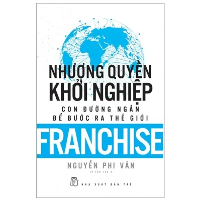 Nhuong Quyen Khoi Nghiep Con Duong Ngan De Buoc Ra The Gioi 2019 Nguyen Phi Van 692d83325bace