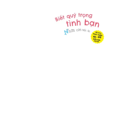 Sach Phat Trien Iq Eq Dau Doi Cho Be Biet Quy Trong Tinh Ban Nhim Con Mac Ao 2021 Cat Bang Truong Thuy Hoa 692dcc40e75ec