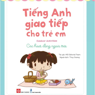 Tieng Anh Giao Tiep Cho Tre Em Outdoor Activities Cac Hoat Dong Ngoai Troi 2021 Mis Editorial Team 694f9534bd53a