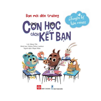 Truyen Ke Bon Mua Ban Moi Den Truong Con Hoc Cach Ket Ban 2021 Marie Tibi Fabien Ockto Lambert 692dc4d922c14