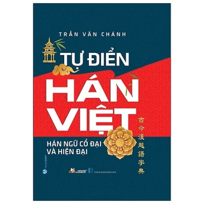 Tu Dien Han Viet Han Ngu Co Dai Va Hien Dai 2021 Tran Van Chanh 692ec45233639