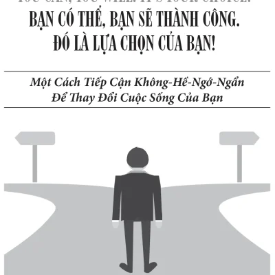 You Can You Will Its Your Choice Ban Co The Ban Se Thanh Cong Do La Su Lua Chon Cua Ban 2018 Arfeen Khan 694d4d397cf76