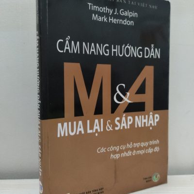 [Phiên Chợ Sách Cũ] Cẩm Nang Hướng Dẫn M&A Mua Lại & Sát Nhập (2009) – Timothy J. Galpin, Mark Herndon S2101