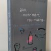 [Phiên Chợ Sách Cũ] Gạo, Nước Mắm, Rau Muống… Câu Chuyện Ẩm Thực Việt (2014) – Hoàng Trọng Dũng S2101