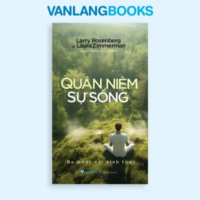 Quán Niệm Sự Sống – Ba Bước Tới Tỉnh Thức (2024) – Larry Rosenberg, Laura Zimmerman
