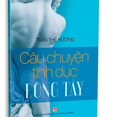 Câu Chuyện Tính Dục Đông Tây (2020) – Trần Thế Hương