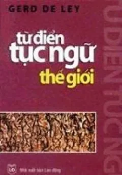 Từ Điển Tục Ngữ Thế Giới (2005) – Gerd De Ley