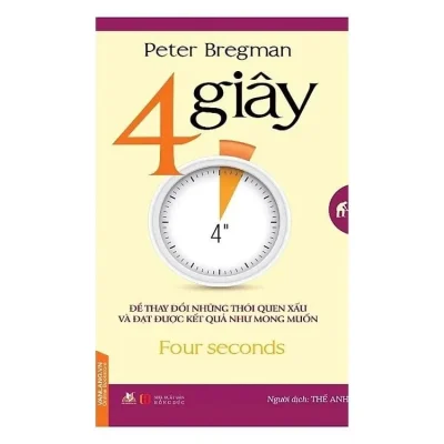 4 Giây – Để thay đổi những thói quen xấu (2017) – Peter Bregman