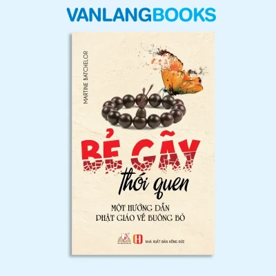 Bẻ Gãy Thói Quen (2015) – Martine Batchelor