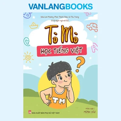 Tò Mò Học Tiếng Việt (2023) – Diêu Lan Phương, Phan Thanh Thảo, Lê Thu Trang