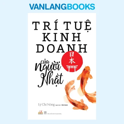 Trí Tuệ Kinh Doanh Của Người Nhật (2018) – Lý Chí Nông