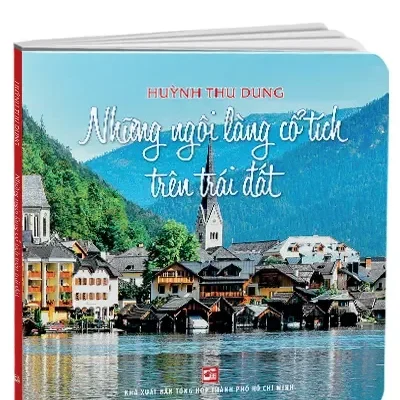 Những Ngôi Làng Cổ Tích Trên Trái Đất (2025) – Huỳnh Thu Dung