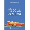 Phật Giáo Lào Dưới Góc Nhìn Văn Hóa (2020) – Nguyễn Văn Thoàn