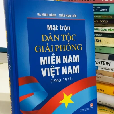 Mặt Trận Dân Tộc Giải Phóng Miền Nam Việt Nam (1960-1977) (2021) – Hà Minh Hồng – Trần Nam Tiến