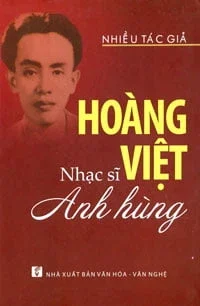 Hoàng Việt – Nhạc Sĩ Anh Hùng (2013) – Nhiều Tác Giả