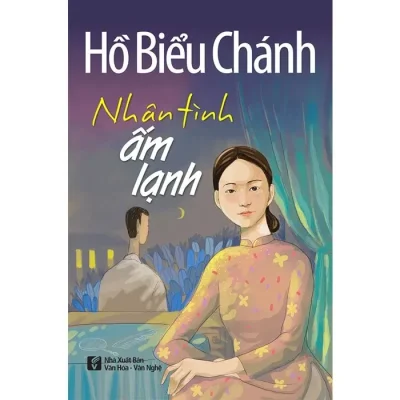 Nhân Tình Ấm Lạnh (2017) – Hồ Biểu Chánh