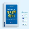 Biết Cách Ra Quyết Định (2017) – Jonathan Herring