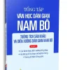 Tổng Tập Văn Học Dân Gian Nam Bộ – Tuồng Tích Sân Khấu Và Diễn Xướng Dân Gian Nam Bộ – Tập 4 – Quyển 1 (2025) – Huỳnh Ngọc Trảng Phạm Thiếu Hương biên soạn