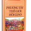 Lịch Sử Các Quan Hệ Giữa Phương Tây Và Thế Giới Hồi Giáo (2025) – Nguyễn Thọ Nhân