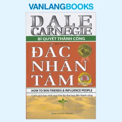 Đắc Nhân Tâm – Bí Quyết Thành Công (2018) – Dale Carnegie