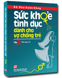 Sức Khỏe Tình Dục Dành Cho Vợ Chồng Trẻ – Tình Dục Nữ (2011) – BS. Đào Xuân Dũng