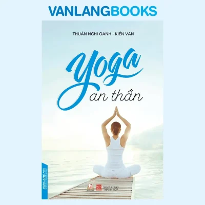 Yoga An Thần (2017) – Thuần Nghi Oanh, Kiến Văn