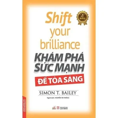 Khám Phá Sức Mạnh Để Tỏa Sáng (2017) – Simon T. Bailey