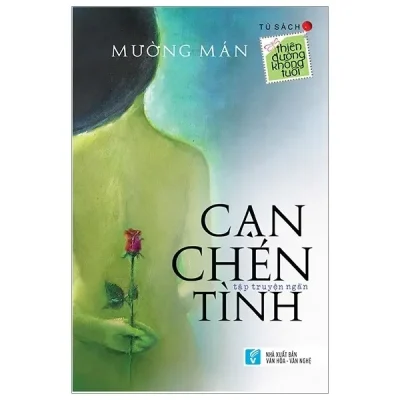 Cạn Chén Tình – Tủ Sách Thiên Đường Không Tuổi (2018) – Mường Mán