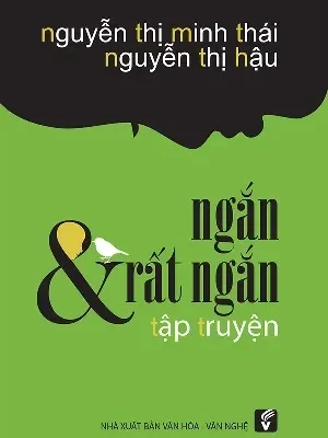 Ngắn & Rất Ngắn (2018) – Nguyễn Thị Minh Thái, Nguyễn Thị Hậu