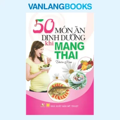 50 Món Ăn Dinh Dưỡng Khi Mang Thai (2010) – Thiên Kim