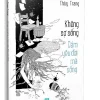 Không Sợ Sống Dám Yêu Đời Mà Sống (2023) – Thùy Trang