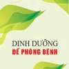 Dinh Dưỡng Để Phòng Bệnh (2013) – BS. Lương Lễ Hoàng