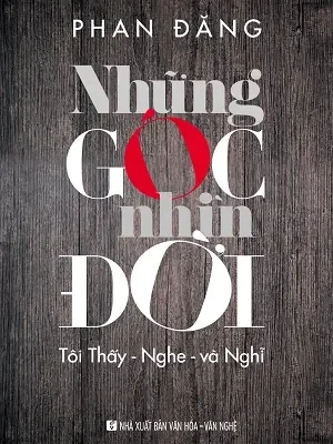 Những Góc Nhìn Đời – Tôi Thấy – Nghe – Và Nghĩ (2018) – Phan Đăng