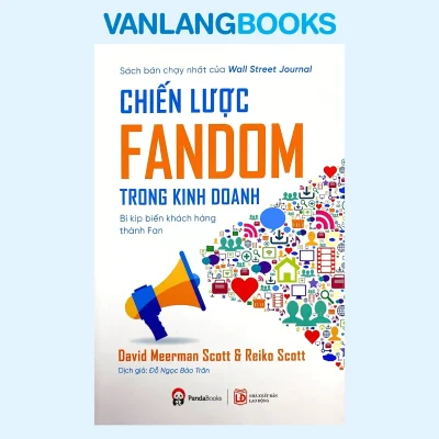 Chiến Lược Fandom Trong Kinh Doanh (2025) – David Meerman Scott, Reiko Scott