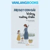 Mẹ Dạy Con Gái Không Nuông Chiều (2020) – Lư Phụng Anh
