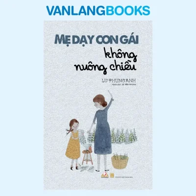 Mẹ Dạy Con Gái Không Nuông Chiều (2020) – Lư Phụng Anh