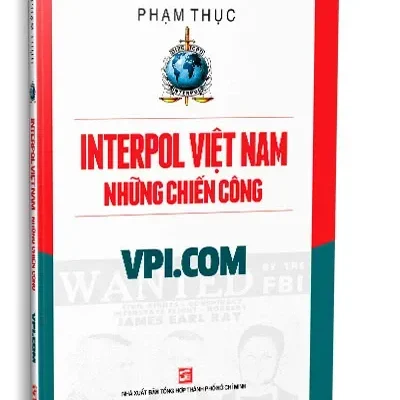 Interpol Việt Nam Những Chiến Công Vpi. Com (2019) – Phạm Thục