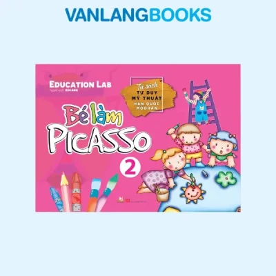 Bé Làm Picasso Tập 2 (2019) – Education Lab