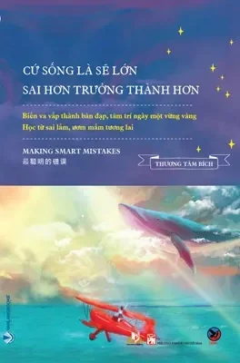 Cứ Sống Là Sẽ Lớn, Sai Hơn Trưởng Thành Hơn (2020) – Thương Tâm Bích