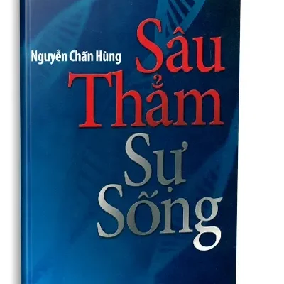 Sâu Thẳm Sự Sống (2018) – GS. BS. Nguyễn Chấn Hùng