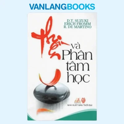 Thiền Và Phân Tâm Học (2011) – Erich Fromm, Richard De Martino, D.t. Suzuki