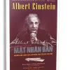 Albert Einstein Mặt Nhân Bản Những Góc Nhìn Qua Các Bức Thư Từ Kho Lưu Trữ (2017) – Hellen Dukas, Banesh Hoffmann