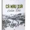 Cà Mau Xưa Của Tôi (2023) – Lê Giang