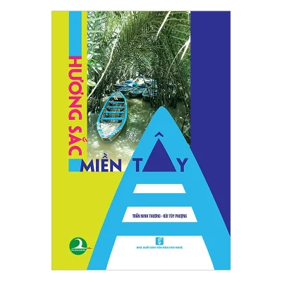 Hương Sắc Miền Tây (2018) – Bùi Túy Phượng, Trần Minh Thương