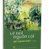 Về Nơi Nguồn Cội – Truyện Ký (2024) – Đới Xuân Việt